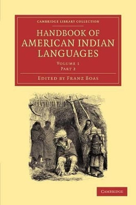 Handbook of American Indian Languages by Franz Boas 9781108063432