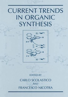 Current Trends in Organic Synthesis by Carlo Scolastico 9781461371755