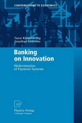 Banking on Innovation: Modernisation of Payment Systems by Tanai Khiaonarong 9783790823325