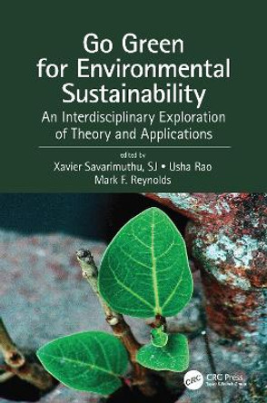 Go Green for Environmental Sustainability: An Interdisciplinary Exploration of Theory and Applications by Xavier Savarimuthu