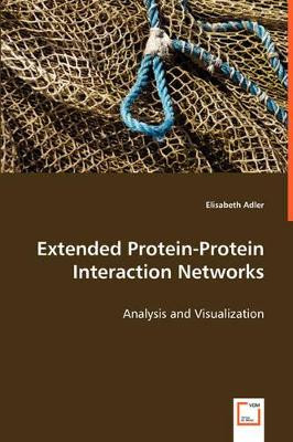 Extended Protein-Protein Interaction Networks by Elisabeth Adler 9783639030648