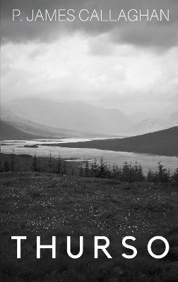 Thurso by P James Callaghan 9781916016507