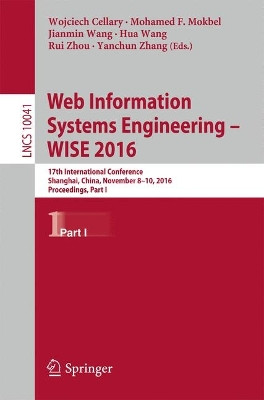 Web Information Systems Engineering - WISE 2016: 17th International Conference, Shanghai, China, November 8-10, 2016, Proceedings, Part I by Wojciech Cellary 9783319487397