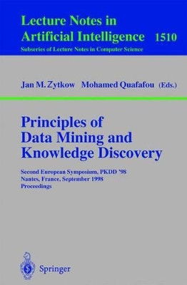 Principles of Data Mining and Knowledge Discovery: Second European Symposium, PKDD'98, Nantes, France, September 23-26, 1998, Proceedings by Jan M. Zytkow 9783540650683