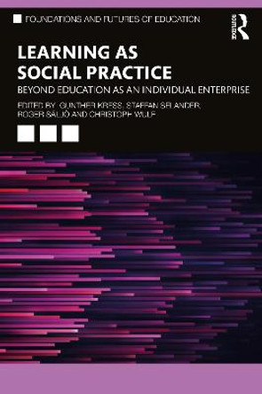 Learning as Social Practice: Beyond Education as an Individual Enterprise by Gunther Kress