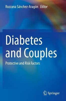 Diabetes and Couples: Protective and Risk Factors by Rozzana Sanchez-Aragon 9783030685003