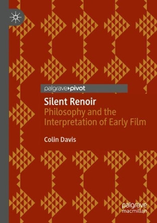 Silent Renoir: Philosophy and the Interpretation of Early Film by Colin Davis 9783030630294 Silent Renoir: Philosophy and the Interpretation of Early Film by Colin Davis 9783030630294