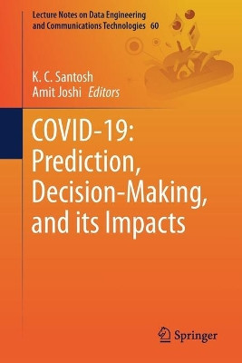 COVID-19: Prediction, Decision-Making, and its Impacts by K.C. Santosh 9789811596810