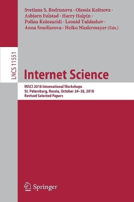 Internet Science: INSCI 2018 International Workshops, St. Petersburg, Russia, October 24-26, 2018, Revised Selected Papers by Svetlana S. Bodrunova 9783030177041