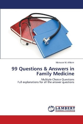 99 Questions & Answers in Family Medicine by Mansoor M Alnaim 9786202684620
