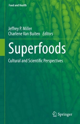Superfoods: Cultural and Scientific Perspectives by Jeffrey P. Miller 9783030932398
