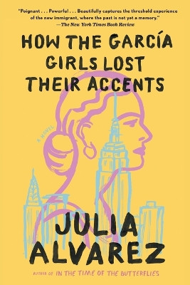 How the Garcia Girls Lost Their Accents by Julia Alvarez 9781565129757