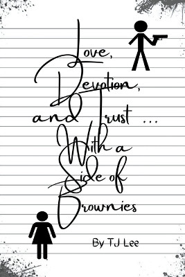 Love, Devotion, and Trust...with a side of brownies by Tj Lee 9798215616338