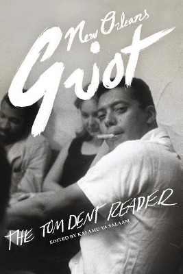 New Orleans Griot: The Tom Dent Reader by Tom Dent 9781608011490