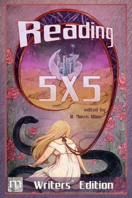 Reading 5x5: Writers' Edition by B Morris Allen 9781640760431
