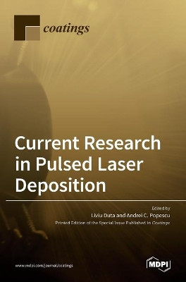 Current Research in Pulsed Laser Deposition by Liviu Duta 9783036510446