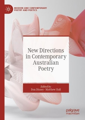 New Directions in Contemporary Australian Poetry by Dan Disney 9783030762896