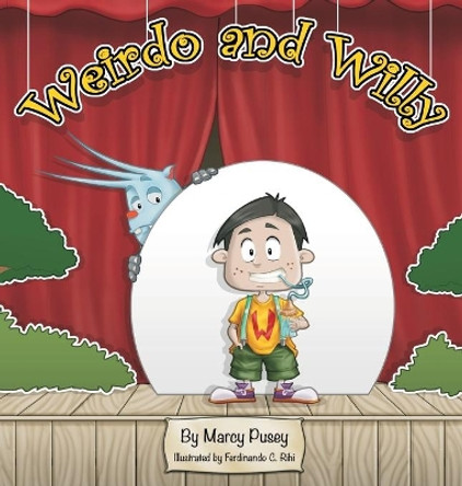Weirdo and Willy by Marcy Pusey 9781948283090