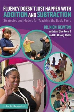 Fluency Doesn't Just Happen with Addition and Subtraction: Strategies and Models for Teaching the Basic Facts by Nicki Newton