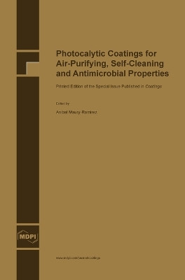 Photocalytic Coatings for Air-Purifying, Self-Cleaning and Antimicrobial Properties by Anibal Maury-Ramirez 9783038421382