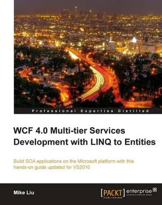WCF 4.0 Multi-tier Services Development with LINQ to Entities by Mike Liu 9781849681148