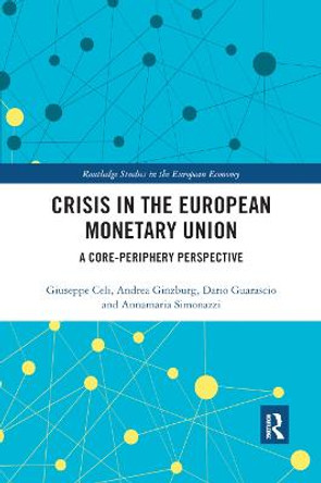 Crisis in the European Monetary Union: A Core-Periphery Perspective by Giuseppe Celi