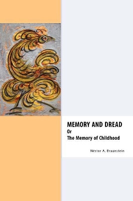 Memory & Dread Or The Memory of Childhood by Nestor A. Braunstein 9781934978269