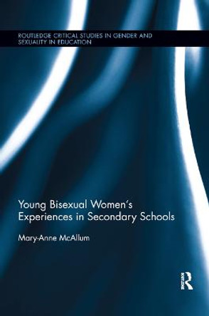 Young Bisexual Women s Experiences in Secondary Schools by Mary-Anne McAllum