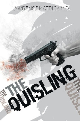 The Quisling by Lawrence Matrick 9781773740089