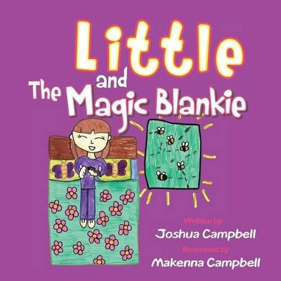 Little and the Magic Blankie by Joshua Campbell 9781490721729