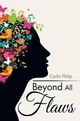 Beyond All Flaws by Carlin Philip 9781482832358