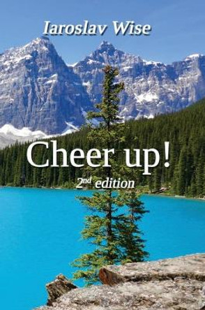 Cheer up! by Iaroslav Wise 9781989531150