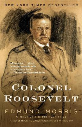 Colonel Roosevelt by Edmund Morris