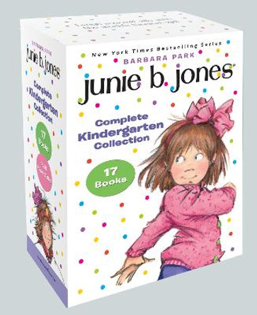 Junie B. Jones Complete Kindergarten Collection: Books 1-17 Plus Paper Dolls! by Barbara Park