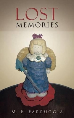 Lost Memories by M E Farruggia 9781458212474