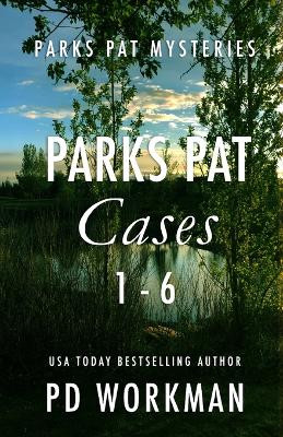 Parks Pat Cases 1-6 by P D Workman 9781774683989