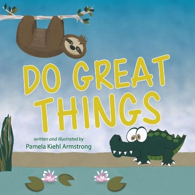 Do Great Things by Pamela Kiehl Armstrong 9781643887050