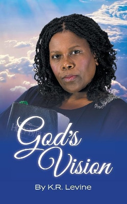 God's Vision by Karen R Levine 9781479606580