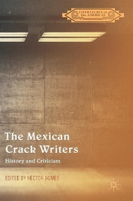 The Mexican Crack Writers: History and Criticism by Hector Jaimes 9783319627151
