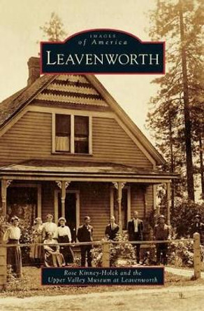 Leavenworth by Rose Kinney-Holck 9781531654344