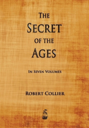 The Secret of the Ages by Robert Collier 9781603865180