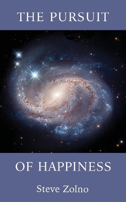 The Pursuit of Happiness by Zolno Steve 9781587906480