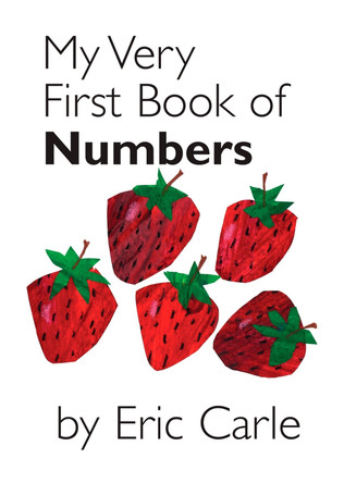 My Very First Book of Numbers by Eric Carle