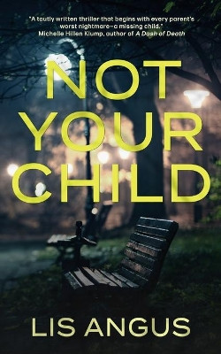 Not Your Child by Lis Angus 9781509241187