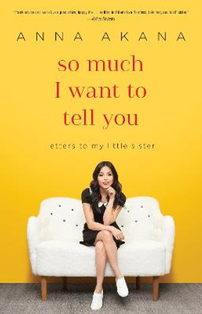 So Much I Want to Tell You by Anna Akana