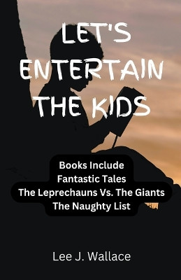 Let's Entertain the Kids by Lee Wallace 9798215558713