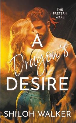 A Dragon's Desire by Shiloh Walker 9798201980122