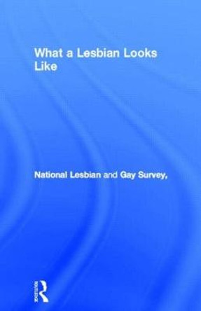 What a Lesbian Looks Like by National Lesbian and Gay Survey