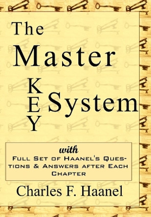 The Master Key System by Charles F. Haanel 9781604502701