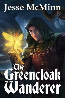The Greencloak Wanderer by Jesse McMinn 9781777397708